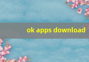 ok apps download